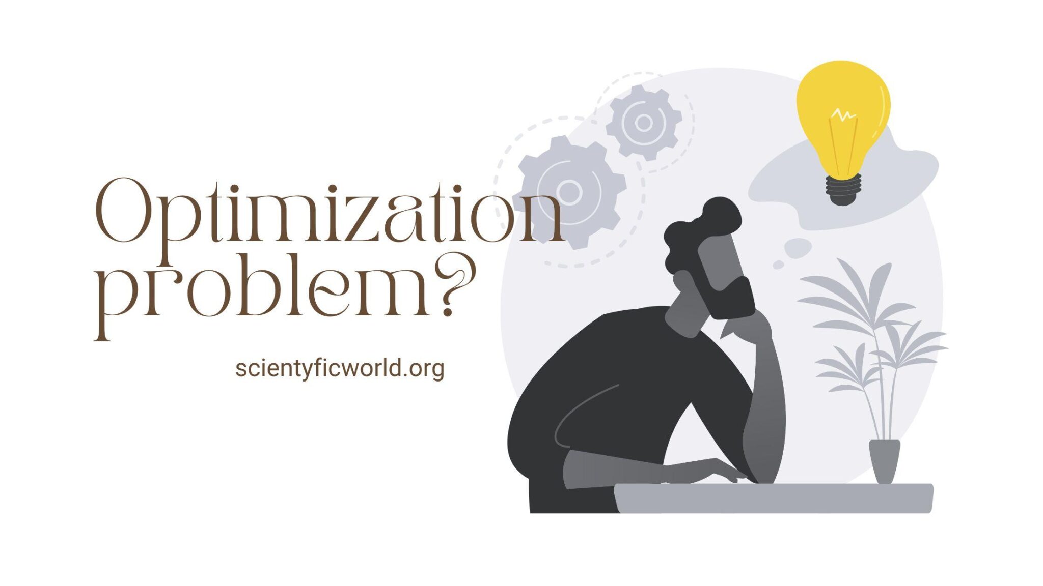 A Complete Discussion On Optimization Problem In An Easy Way ...