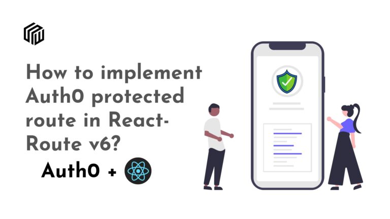 how-to-implement-auth0-protected-route-in-react-router-v6-scientyfic