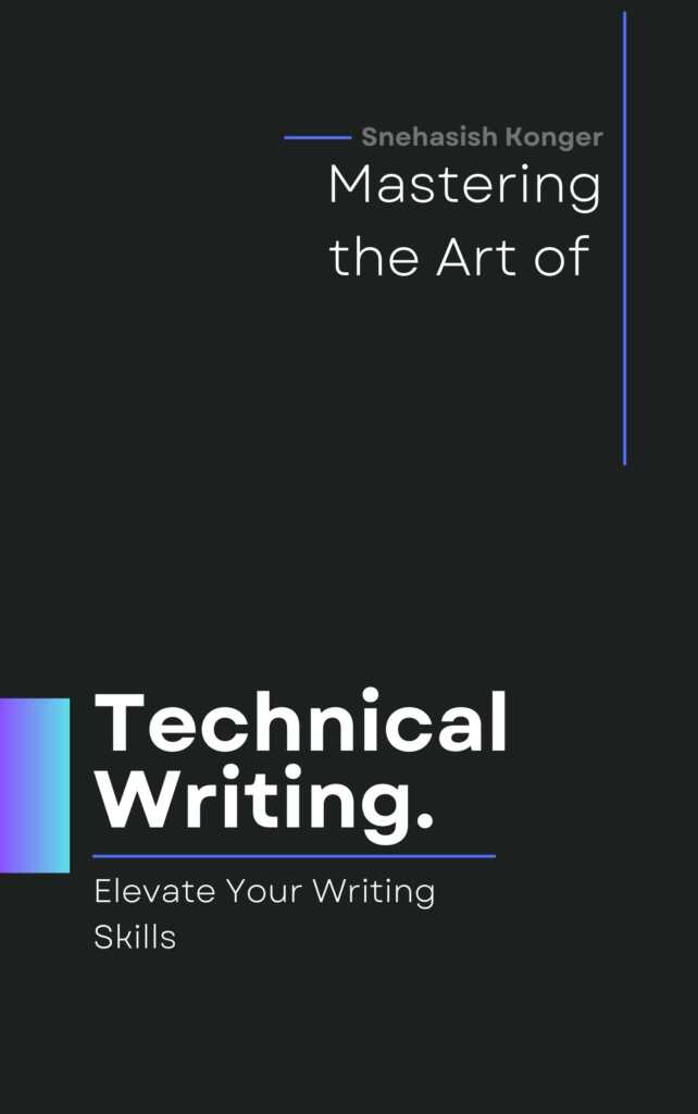 Mastering the Art of Technical Writing: Elevate Your Writing Skills: A Technical Writing Handbook Mastering the Art of Technical Writing cover